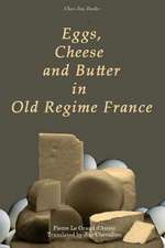 Eggs, Cheese and Butter in Old Regime France