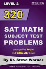 320 SAT Math Subject Test Problems Arranged by Topic and Difficulty Level - Level 2