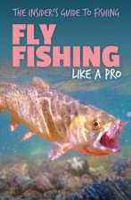 Fly Fishing Like a Pro