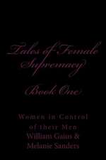 Tales of Female Supremacy - Book One