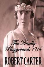 The Deadly Playground 1914