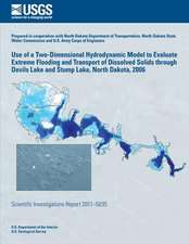 Use of a Two-Dimensional Hydrodynamic Model to Evaluate Extreme Flooding and Transport of Dissolved Solids Through Devils Lake and Stump Lake, North D