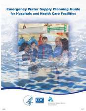 Emergency Water Supply Planning Guide for Hospitals and Health Care Facilities