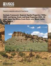 Geologic Framework, Regional Aquifer Properties (1940s?2009), and Spring, Creek, and Seep Properties (2009?10) of the Upper San Mateo Creek Basin Near