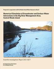 Numerical Simulation of Groundwater and Surface-Water Interactions in the Big River Management Area, Central Rhode Island