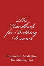 The Handbook for Birthing Dreams