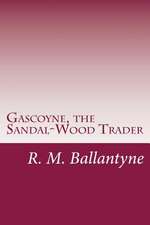 Gascoyne, the Sandal-Wood Trader