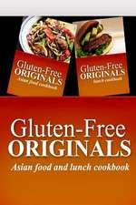 Gluten-Free Originals - Asian Food and Lunch Cookbook