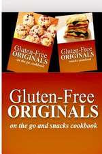 Gluten-Free Originals - On the Go and Snacks Cookbook