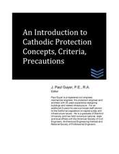 An Introduction to Cathodic Protection Concepts, Criteria, Precautions