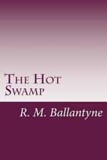 The Hot Swamp