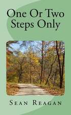 One or Two Steps Only