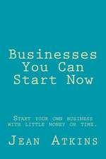 Businesses You Can Start Now