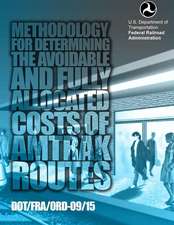 Methodology for Determining the Avoidable and Fully Allocated Costs of Amtrak Routes