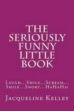 The Seriously Funny Little Book