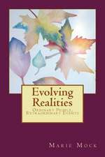 Evolving Realities