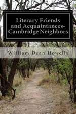 Literary Friends and Acquaintances-Cambridge Neighbors