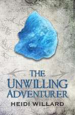 The Unwilling Adventurer (the Unwilling #1)