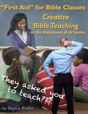 First Aid for Bible Classes, Creative Teaching in the Classroom and at Home