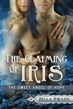 The Claiming of Iris, the Sweet Angel of Hope