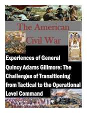 Experiences of General Quincy Adams Gillmore