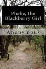 Phebe, the Blackberry Girl