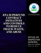 EPA Superfund Contract Initiatives and Controls to Reduce, Fraud, Waste, and Abuse