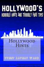 Hollywood's Horrible Hints & Terribly Fake Tips