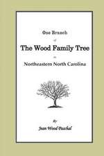 One Branch of the Wood Family Tree in Northeastern North Carolina