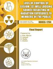 Loss of Control of Cesium-137 Well Logging Source Resulting in Radiation Exposures to Members of the Public