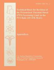 Technical Basis for Revision of the Pressurized Thermal Shock (Pts) Screening Limit in the Pts Rule (10 Cfr 50.61)