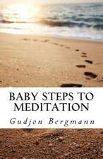 Baby Steps to Meditation