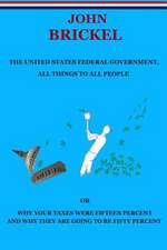 The United States Federal Government, All Things to All People