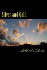 Silver and Gold