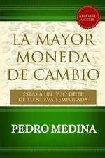 La Mayor Moneda de Cambio