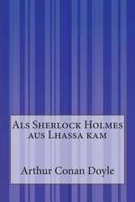 ALS Sherlock Holmes Aus Lhassa Kam