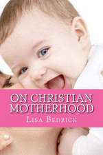 Thoughts on Christian Motherhood