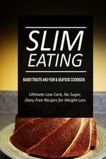 Slim Eating - Baked Treats and Fish & Seafood Cookbook