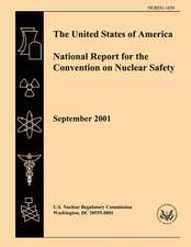 The United States of America National Report for the Convention of Nuclear Safety