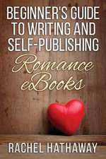 Beginner's Guide to Writing and Self-Publishing Romance eBooks