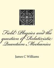 Field Physics and the Question of Relativistic Quantum Mechanics