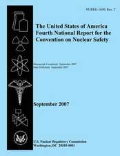 The United States of America Fourth National Report for the Convention on Nuclear Safety