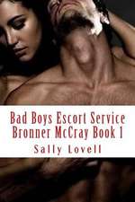 Bad Boys Escort Service Bronner McCray Book 1