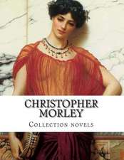 Christopher Morley, Collection Novels