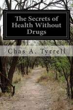 The Secrets of Health Without Drugs