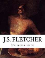 J.S. Fletcher, Collection Novels