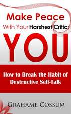 Make Peace with Your Harshest Critic