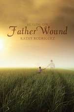 Healing the Father Wound