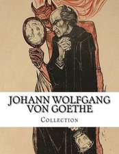 Johann Wolfgang Von Goethe, Collection