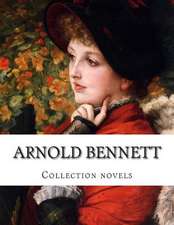 Arnold Bennett, Collection Novels